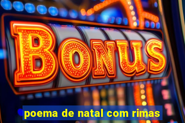 poema de natal com rimas